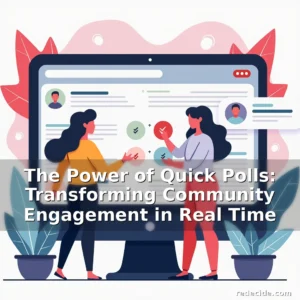 Read more about the article The Power of Quick Polls: Transforming Community Engagement in Real Time