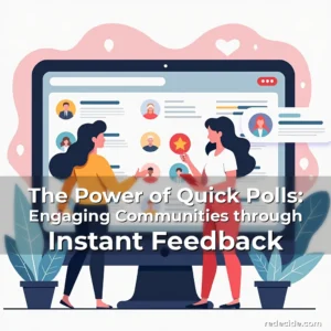 Read more about the article The Power of Quick Polls: Engaging Communities through Instant Feedback