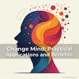 Read more about the article Change Mind: Practical Applications and Benefits