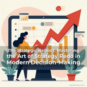 Artistic representation for The Strategic Reboot: Mastering the Art of Strategy Redo in Modern Decision-Making